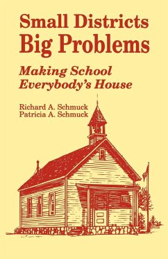 Small Districts, Big Problems - Schmuck, Richard A; Schmuck, Patricia A; Schmuck, Patricia A