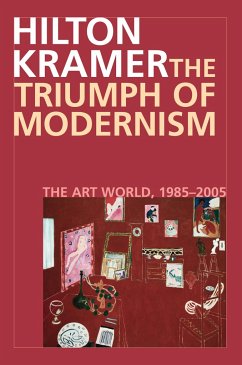 The Triumph of Modernism - Kramer, Hilton