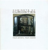 Cabinets of Curiosities: Four Artist, Four Visions