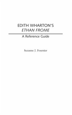 Edith Wharton's Ethan Frome - Fournier, Suzanne