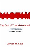 The Cult of True Victimhood