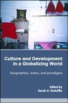 Culture and Development in a Globalising World - Radcliffe, Sarah (ed.)