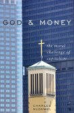 God & Money: The Moral Challenge of Capitalism