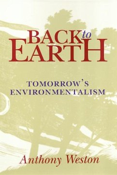 Back to Earth: Tomorrow's Environmentalism - Weston, Anthony