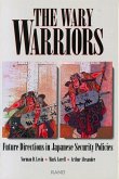 The Wary Warriors: Future Directions in Japanese Security Policies