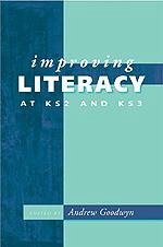 Improving Literacy at Ks2 and Ks3 - Goodwyn, Andrew (ed.)