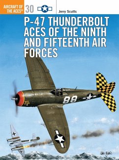 P-47 Thunderbolt Aces of the Ninth and Fifteenth Air Forces - Scutts, Jerry
