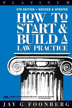 How to Start and Build a Law Practice, Fifth Edition - Foonberg, Jay