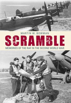 Scramble: Memories of the RAF in the Second World War - Bowman, Martin W.