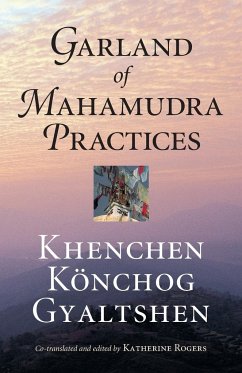 Garland of Mahamudra Practices - Gyaltshen, Khenchen Konchog