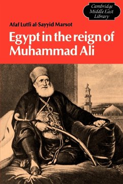 Egypt in the Reign of Muhammad Ali - Sayyid-Marsot, Afaf Lutfi