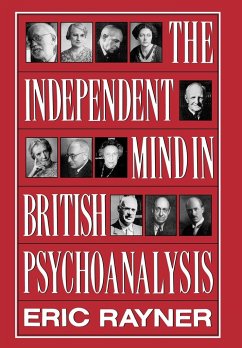 Independent Mind in British Psychoanalysis - Rayner, Eric