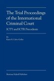 The Trial Proceedings of the International Criminal Court: ICTY and ICTR Precedents