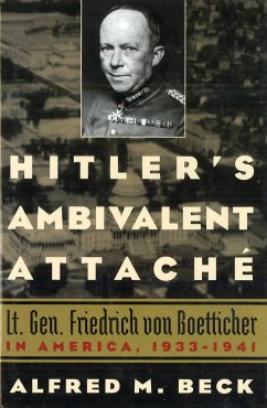 Hitler's Ambivalent Attaché - Beck, Alfred M