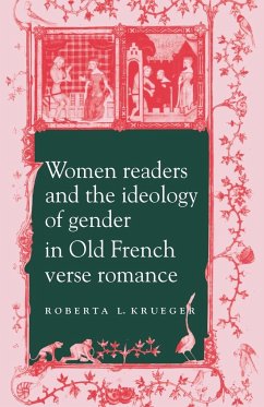 Women Readers and the Ideology of Gender in Old French Verse Romance - Krueger, Roberta L.