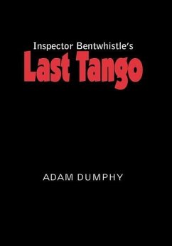 Inspector Bentwhistle's Last Tango - Dumphy, Adam