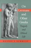 On Germans and Other Greeks On Germans and Other Greeks