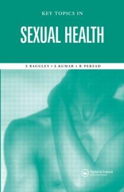 Key Topics in Sexual Health - Rajendra Persad / Stephen Baguley / Peter Greenhouse / Sunil Kumar (eds.)