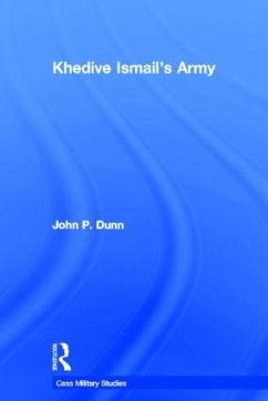 Khedive Ismail's Army - Dunn, John P