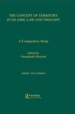 The Concept of Territory in Islamic Law and Thought - Hiroyuki, Yanagihashi