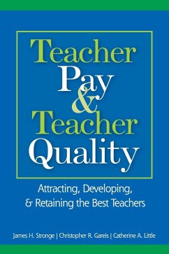 Teacher Pay and Teacher Quality - Stronge, James H.; Gareis, Christopher R.; Little, Catherine A.