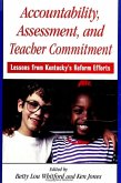 Accountability, Assessment and Teacher Commitment: Lessons from Kentucky's Reform Efforts