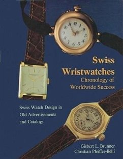 Swiss Wristwatches: Chronology of Worldwide Success - Brunner, Gisbert L.
