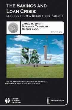 The Savings and Loan Crisis - Barth, James R. / Trimbath, S. / Yago, Glenn (Hgg.)