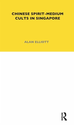 Chinese Spirit-Medium Cults in Singapore - Elliott, Alan