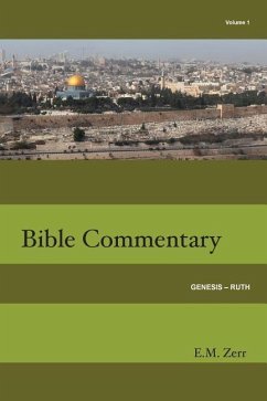 Zerr Bible Commentary Vol. 1 Genesis - Ruth - Zerr, E. M.