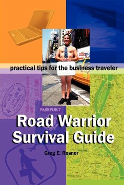 Road Warrior Survival Guide ] Practical Tips for the Business Traveler - Rosner, Greg
