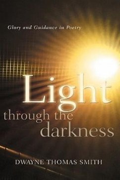 Light Through the Darkness - Smith, Dwayne Thomas