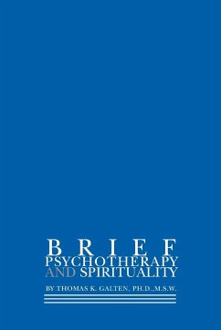 Brief Psychotherapy and Spirituality - Galten Ph. D., Thomas K.