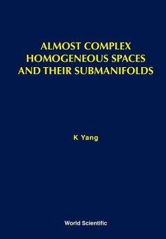 Almost Complex Homogeneous Spaces and Their Submanifolds - Yang, Kichoon