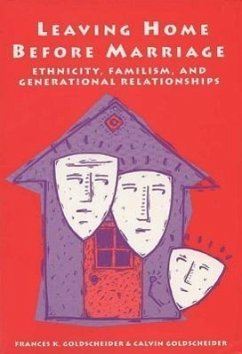 Leaving Home Before Marriage: Ethnicity, Familism, and Generational Relationships - Goldscheider, Frances