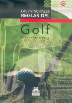 Las principales reglas del golf : lo que debe saberse de la A a la Z