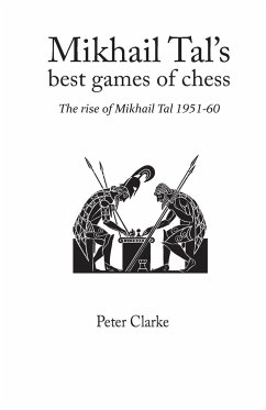 Mikhail Tal's Best Games of Chess - Clarke, Peter H.