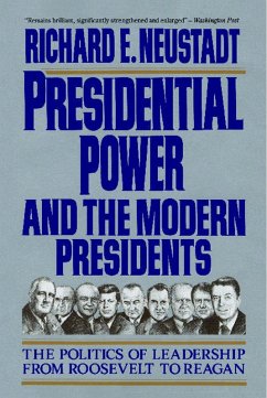 Presidential Power and the Modern Presidents - Neustadt, Richard E