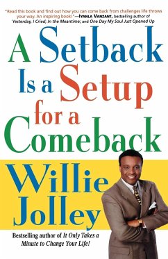 A Setback Is a Setup for a Comeback: Turn Your Moments of Doubt and Fear Into Times of Triumph - Jolley, Willie