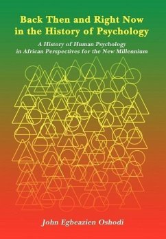 Back Then and Right Now in the History of Psychology: A History of Human Psychology in African Perspectives for the New Millennium