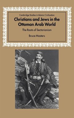 Christians and Jews in the Ottoman Arab World - Masters, Bruce Alan