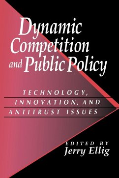 Dynamic Competition and Public Policy - Ellig, Jerry (ed.)