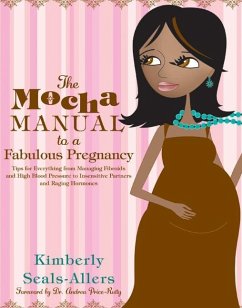 The Mocha Manual to a Fabulous Pregnancy - Seals-Allers, Kimberly