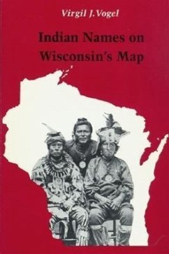 Indian Names on Wisconsin's Map - Vogel, Virgil J.