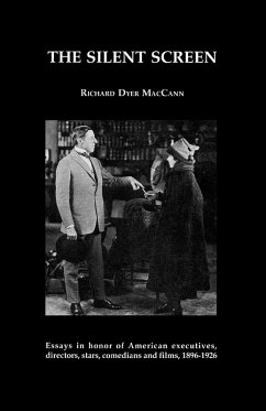 The Silent Screen - Maccann, Richard Dyer