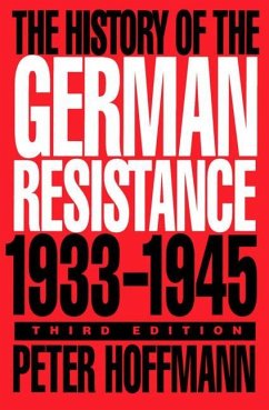 The History of the German Resistance, 1933-1945 - Hoffmann, Peter