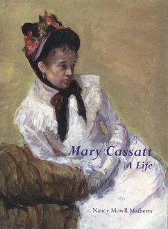 Mary Cassatt: A Life - Mathews, Nancy Mowll