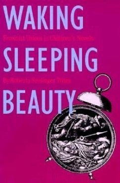 Waking Sleeping Beauty: Feminist Voices in Children's Novels - Trites, Roberta S.