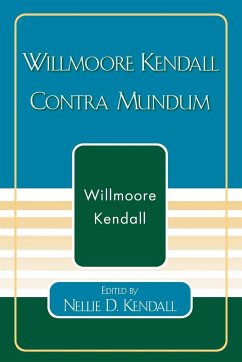Willmoore Kendall Contra Mundum - Kendall, Willmoore