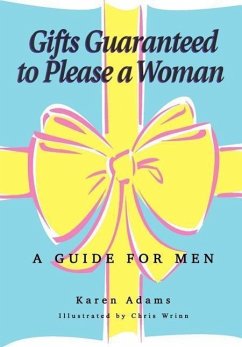 Gifts Guaranteed to Please a Woman - Adams, Karen